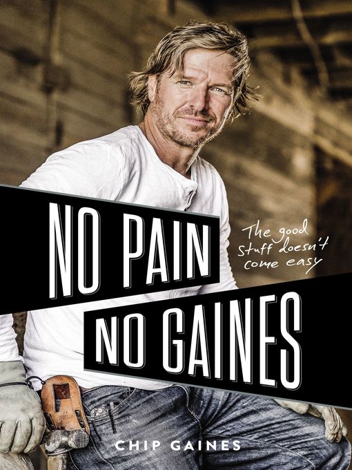 Title details for No Pain, No Gaines by Chip Gaines - Available